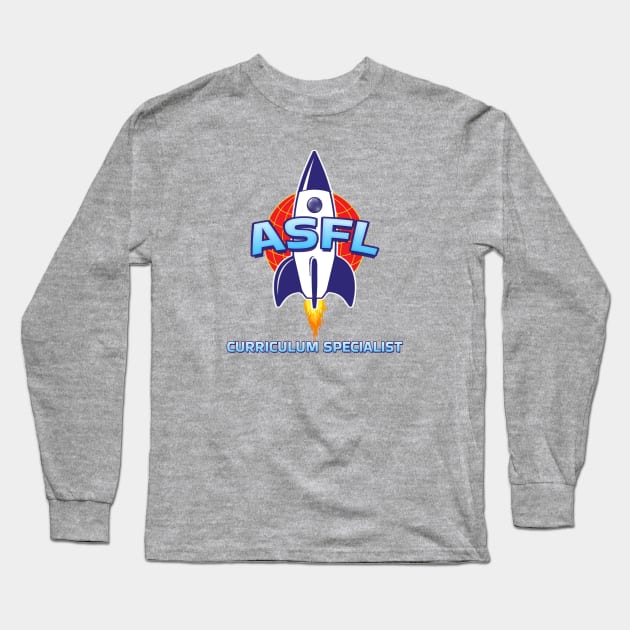 ASFL CURRICULUM SPECIALIST Long Sleeve T-Shirt by Duds4Fun